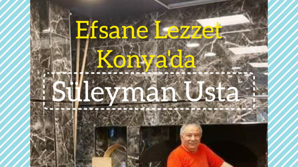 Etliekmekci Süleyman Usta Konya şubesi açıldı